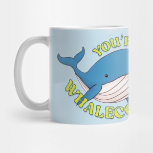 You're Whalecome! Mug